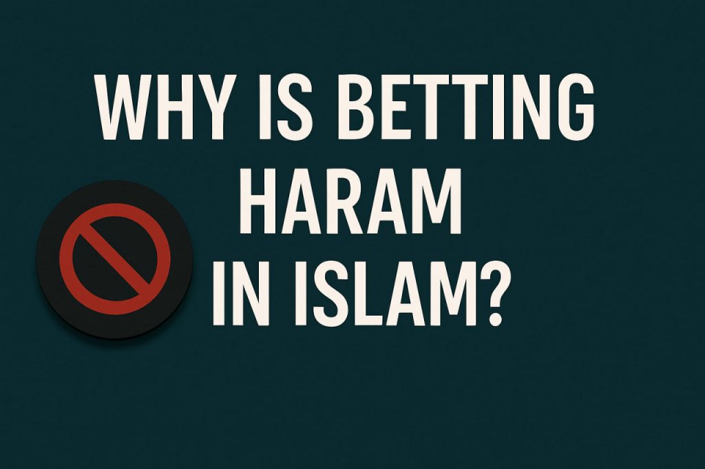 Why Is Betting Haram in Islam